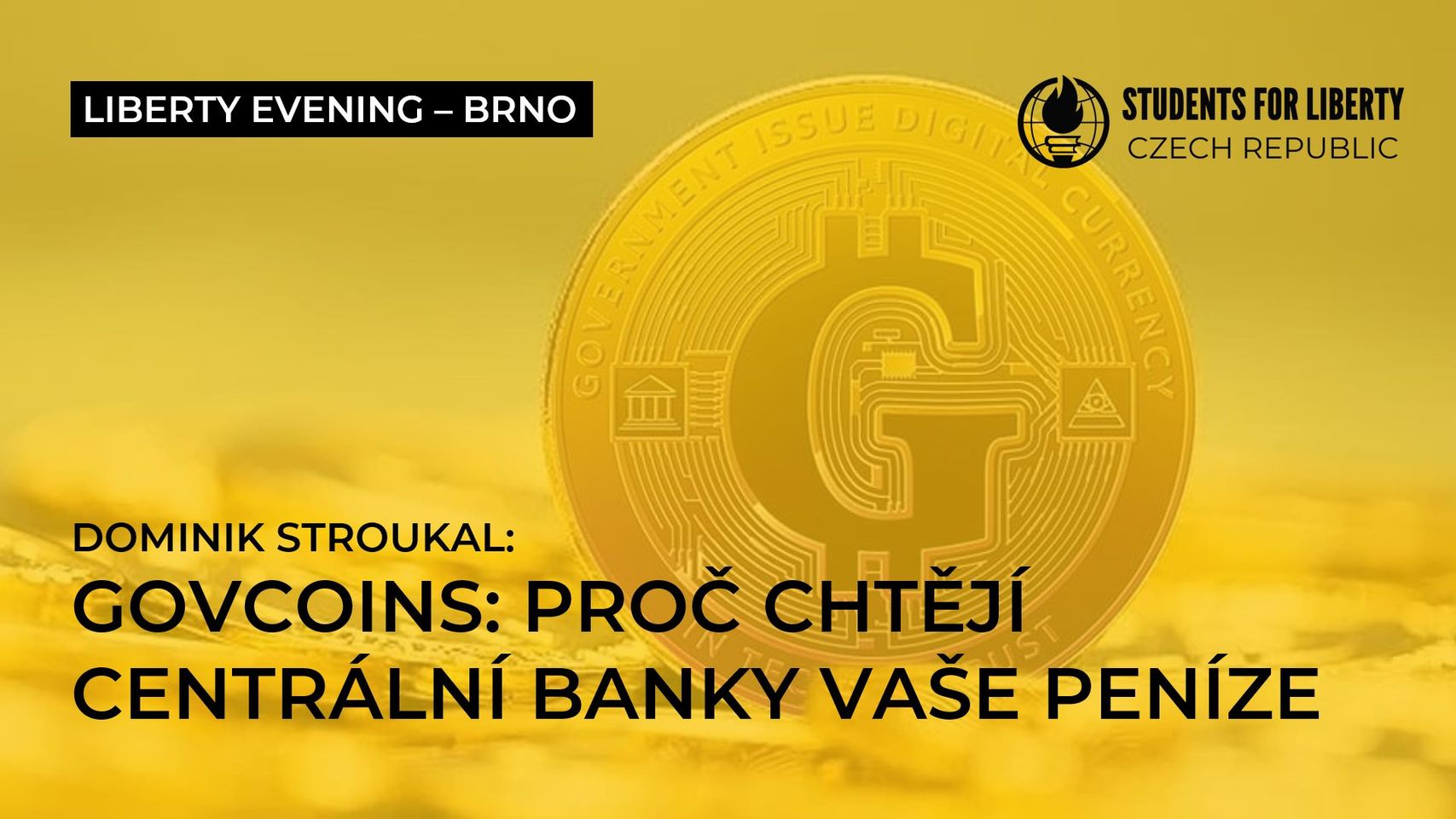 Liberty Evening BRNO: Govcoins - proč chtějí centrální banky vaše peníze?