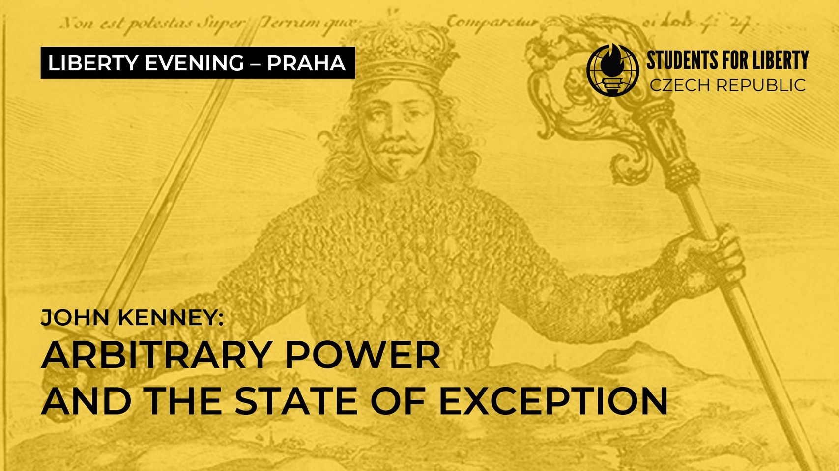 Liberty Evening PRAHA: Arbitrary Power and the State of Exception