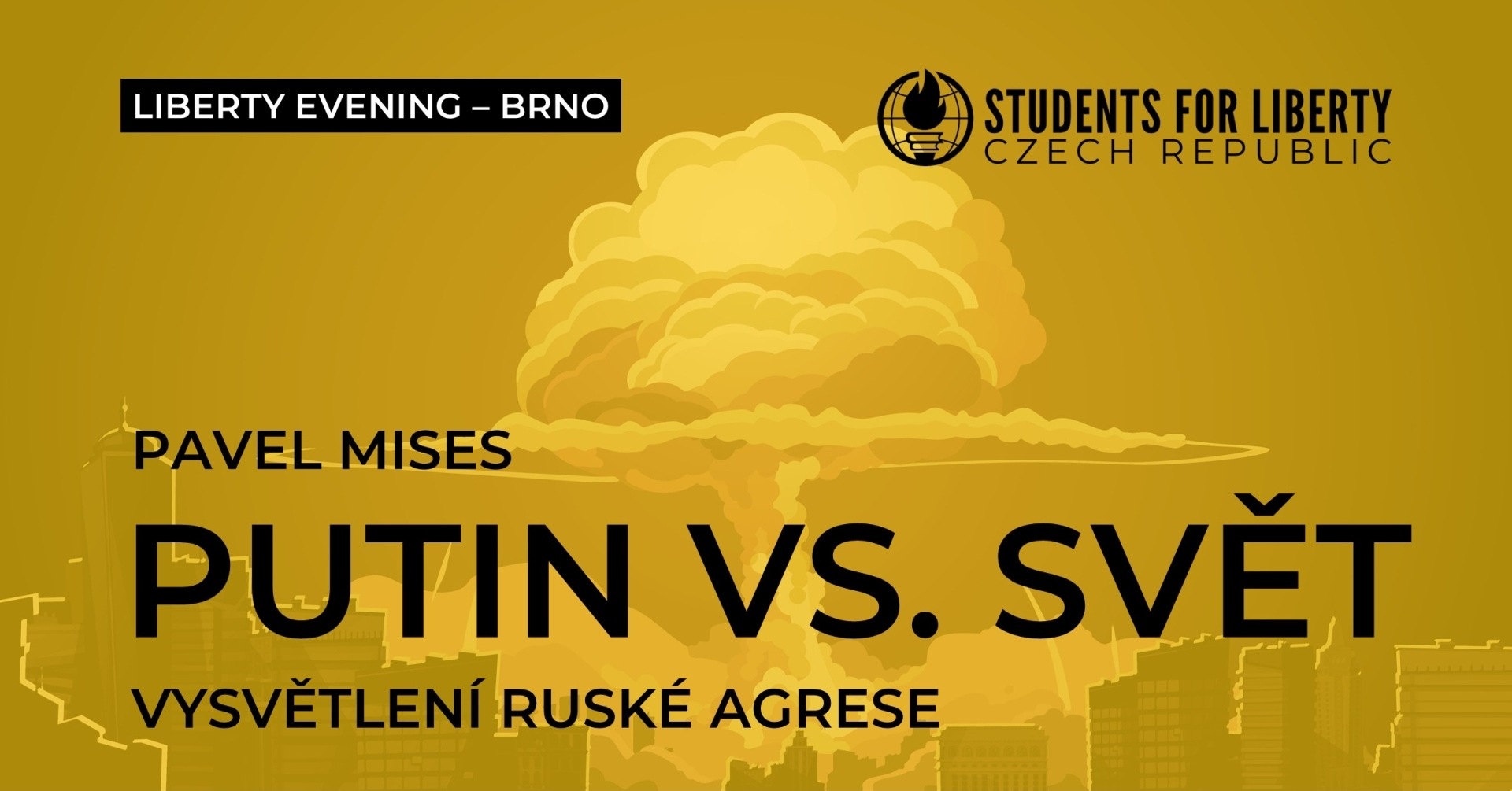 Liberty Evening BRNO: Putin vs. svět: vysvětlení ruské agrese